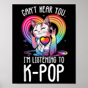 Cant Hear You Luistert naar Kpop Cat K-pop Merchan Poster