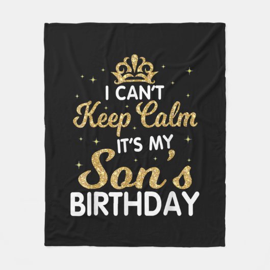 Cant Keep Calm Its My Son Birthday Gift Fleece Deken (Voorkant)