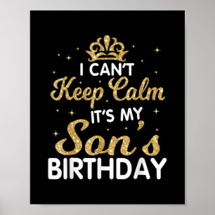 Cant Keep Calm Its My Son Birthday Gift Poster