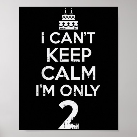 Cant Keep Calm Only 2 Grappige Tweede Verjaardag P Poster (Voorkant)