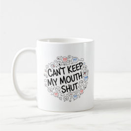 Can't Keep My Mouth Shut Mok - Grappig Chatty Desi