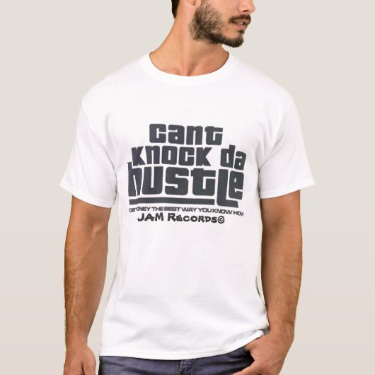 Cant Knock Da Hustle T-shirt (Voorkant)