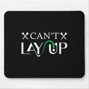 Cant Lay Up Logo Grappig Golf Muismat