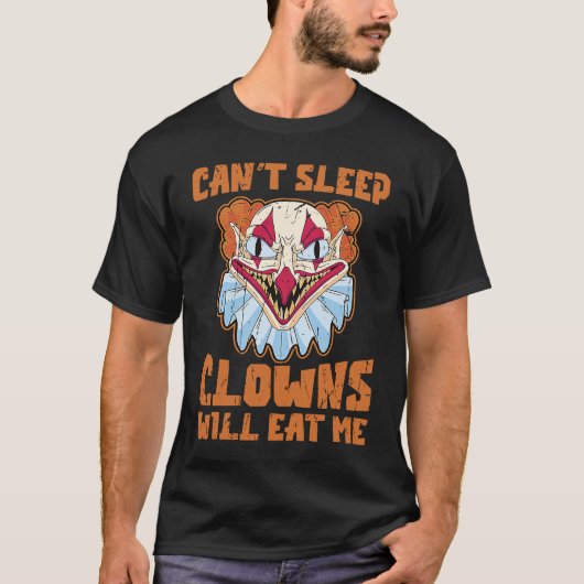Can't sleep Clowns will eat me clowns halloween T-shirt (Voorkant)