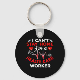 Cant Stay Home Zorgverlener Quote Sociale Dis Sleutelhanger