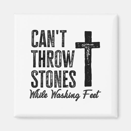 Can't Throw Stones While Washing Feet Motivational Magneet (Voorkant)