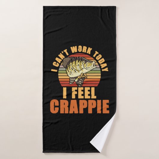 Cant Travail Je Sens Crappie Pêcheur Pêcheur Crapp (Serviette de bain)