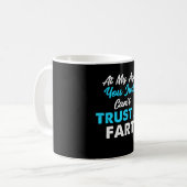 Cant Trust A Fart Mok Nice Design (Voorkant links)