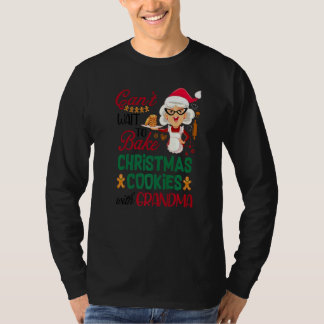 Canu2019t Wait To Bake Christmas Cookies With Gran T-shirt