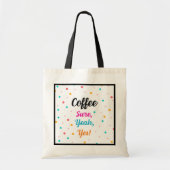 Canvas tas "Koffie - zeker, ja, ja!" (Voorkant)