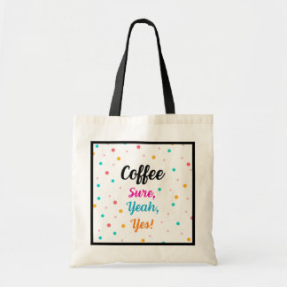 Canvas tas "Koffie - zeker, ja, ja!"