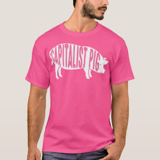 Capitalist Pig Fun Noveltyvoor ondernemers T-shirt