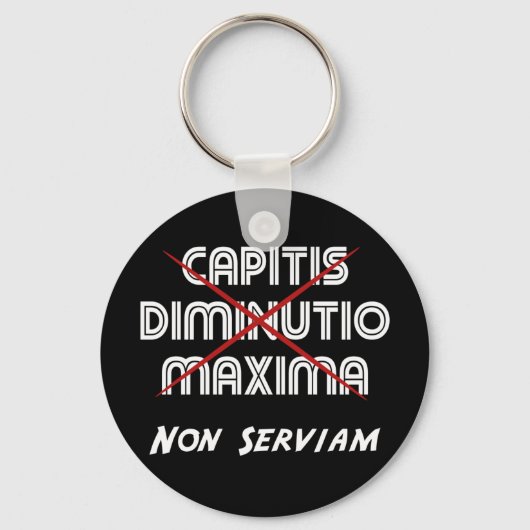 capitis diminutio maxima non serviam sleutelhanger (Voorkant)