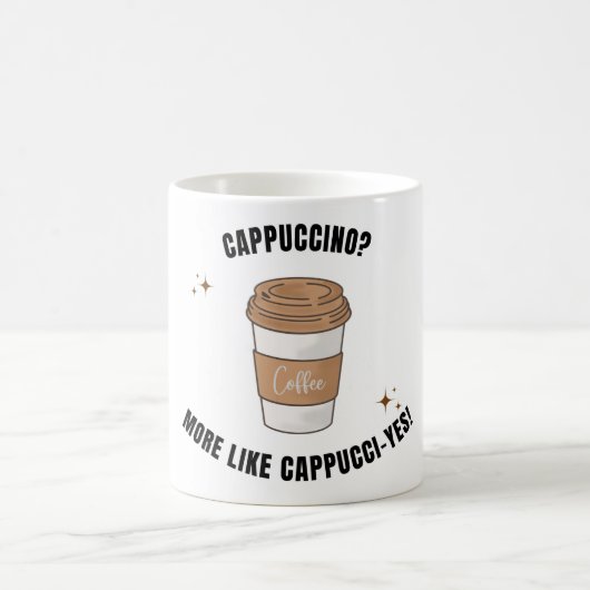 Cappuccino ? Plus comme Cappucci-yes mug (Centre)