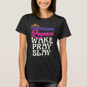 Capricorn Queen Wake Pray Slay Christelijk Caprico T-shirt