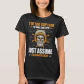 Captains Sayings Let's Just Assume I'm Always Righ T-shirt (Voorkant)