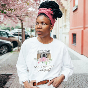 Capturing The Real Stuff Photographer Sweatshirt