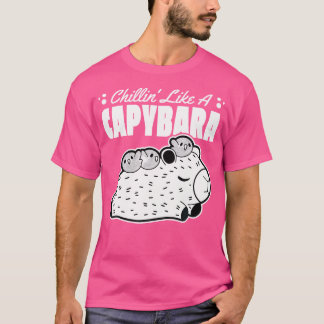Capy Chillin' Like A Capybara T-shirt