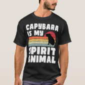 Capybara Est Mon Esprit Animal T-Shirt (Devant)