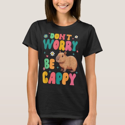 Capybara Lover Motivation Sitive Don't That Worry T-shirt (Voorkant)