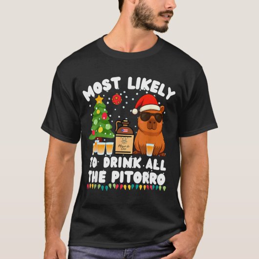 Capybara Most Likely To Drink All The Torro Funny T-shirt (Voorkant)