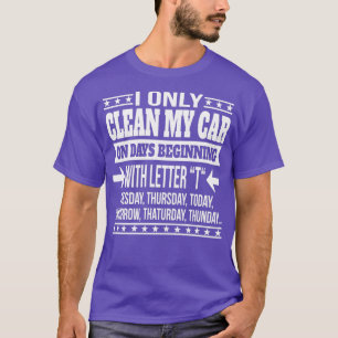 Car Cleaning Funny Statement Cft T-shirt