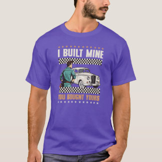 Car Mechanic Built Mine Bought Yours vintage T-shirt
