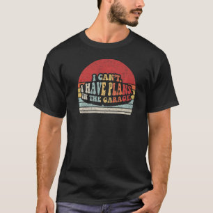 Car Mechanic Gift Retro Ik kan geen plannen hebben T-shirt
