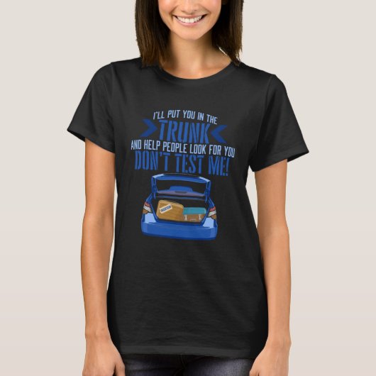 Car Trunk Sarcastic Saying Gag Ironic Parody Men W T-shirt (Voorkant)