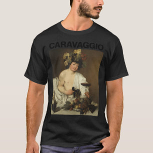 Caravaggio, Bacchus â€"Famous Paintings T-Shirt