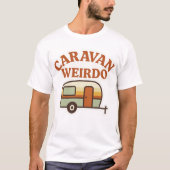 Caravan Weirdo Retro Camping Design T-shirt (Voorkant)