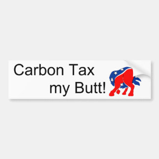 Carbon Tax my Butt Bumpersticker