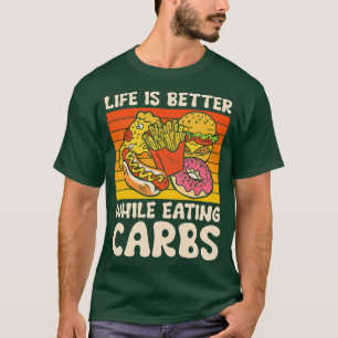 Carbs Fast Food Life Foodie Eating Dessert Pastrie T-shirt