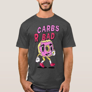 Carbs R Slecht gewicht Gym reining Kracht T-shirt
