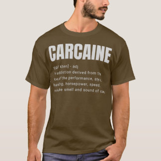 CARCAINE Definition 1 T-shirt