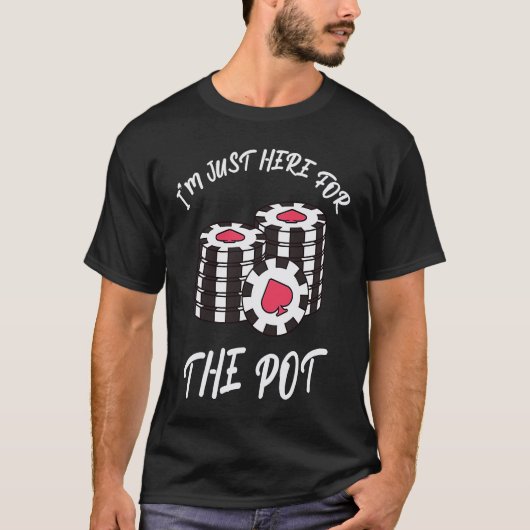 Card Games I'm just her for the jackpot T-shirt (Voorkant)