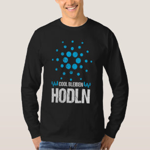 Cardano Ada Cool Blijf Hodl Krypto Trader Merch T-shirt