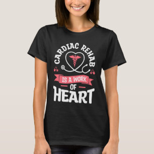Cardiale rehab is een werk van hartzweten. t-shirt