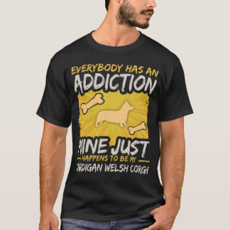 Cardigan Welsh Corgi Funny Dog Addiction T-shirt