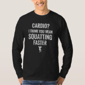 Cardio-squatting snellere stroomlifter Gym Workout T-shirt (Voorkant)