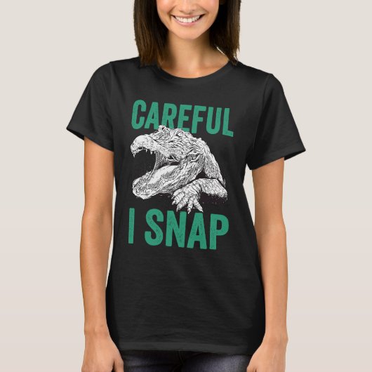 Careful I Snap Alligator T-shirt (Voorkant)