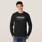 Caregiving Is A Work Of Heart Caregiver Nurse Appr T-shirt (Voorkant volledig)
