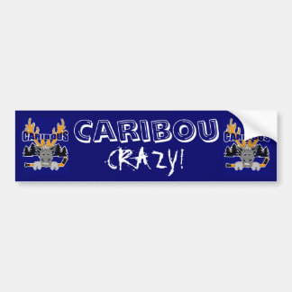Caribou Crazy bumpersticker