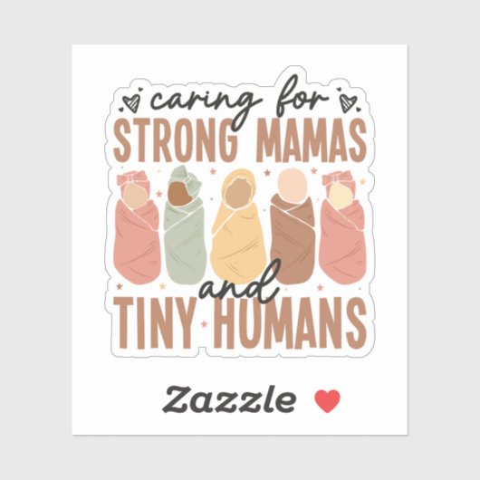 Caring for Strong Mamas and Tiny Humans Sticker (Feuille)