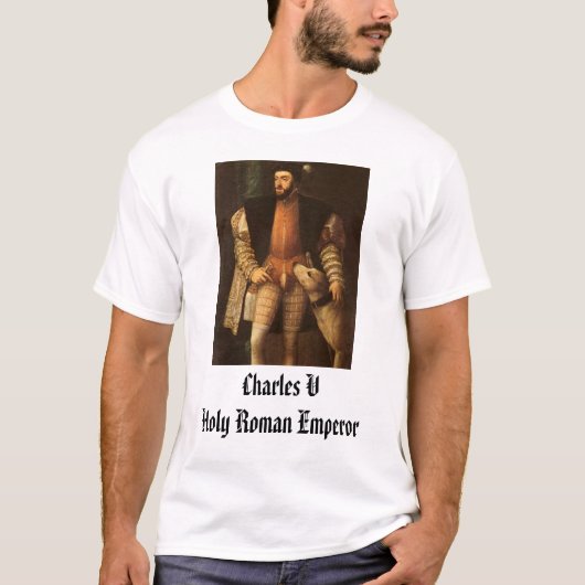 Carlos V. Charles V. Heilige Roman Emperor T-shirt (Voorkant)
