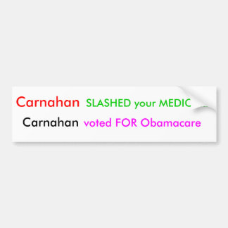 Carnahan, SLASHED je MEDICARE, Carnahan, stem... Bumpersticker