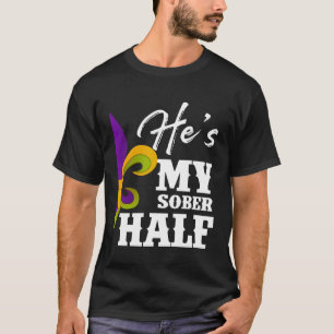 Carnaval feest Hij is mijn nuchtere helft Mardi Gr T-shirt