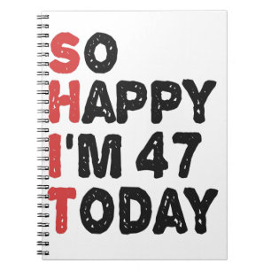Carnet 47e anniversaire So Happy I'm 47 Aujourd'hui Cadea
