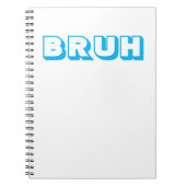 CARNET À RELIURE SPIRALE "BRUH" (Devant)