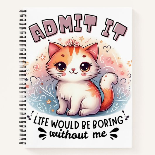 Carnet Admit It Life Would Be Boring Funny Cat Lover Gift (Devant)